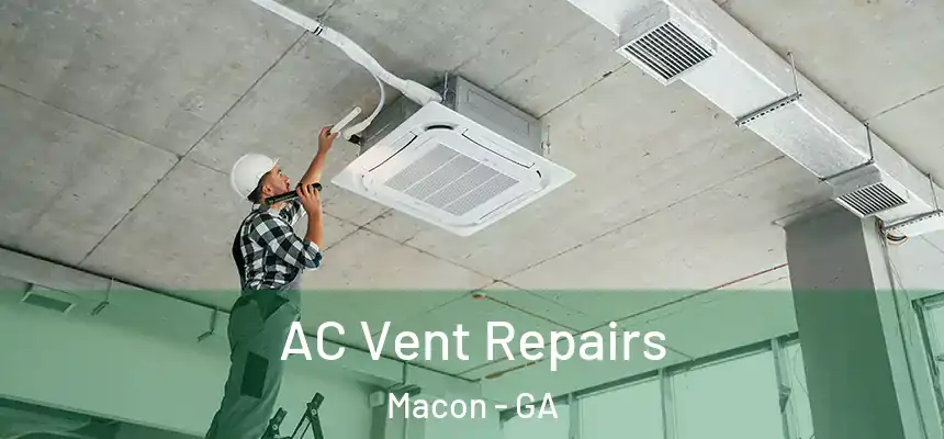 AC Vent Repairs Macon - GA