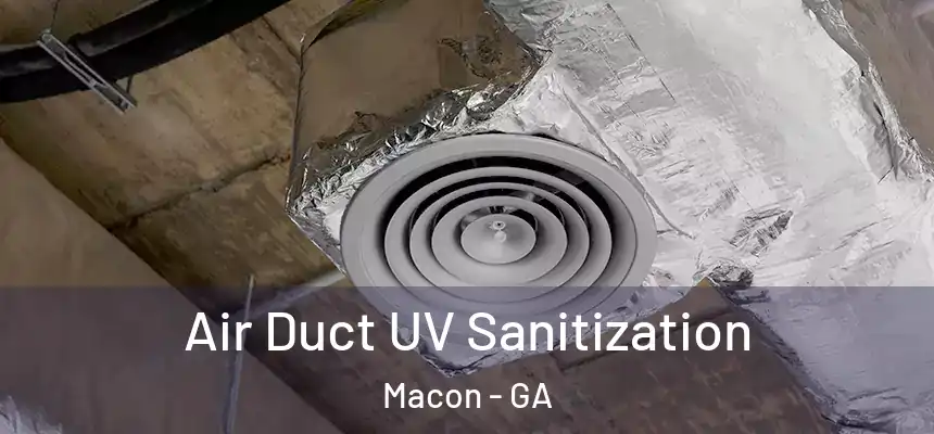 Air Duct UV Sanitization Macon - GA