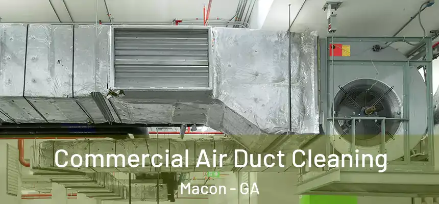 Commercial Air Duct Cleaning Macon - GA