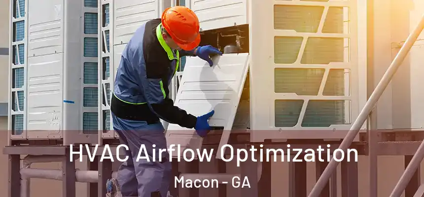  HVAC Airflow Optimization Macon - GA