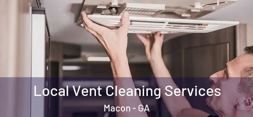  Local Vent Cleaning Services Macon - GA