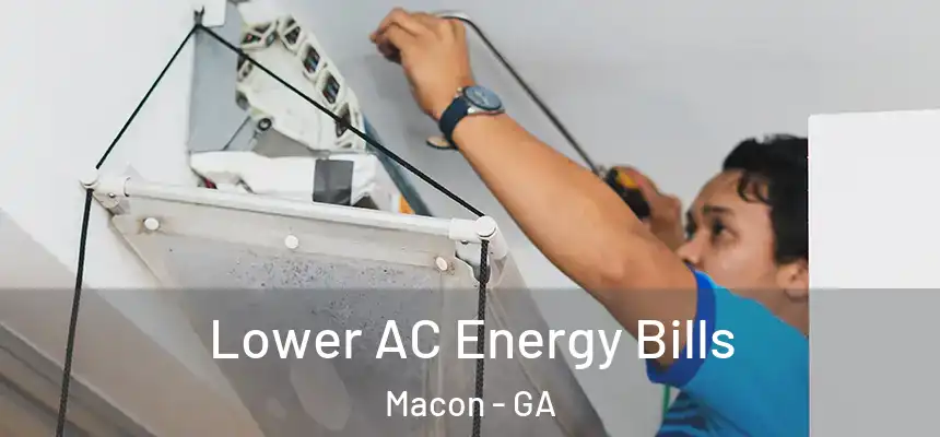 Lower AC Energy Bills Macon - GA
