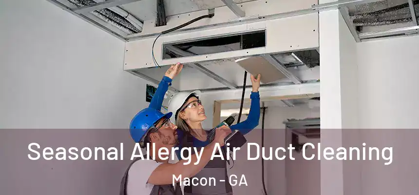 Seasonal Allergy Air Duct Cleaning Macon - GA